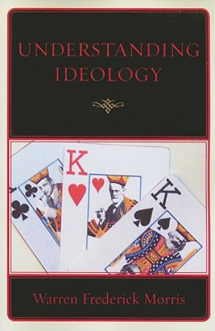 Книга Understanding Ideology Warren Frederick Morris