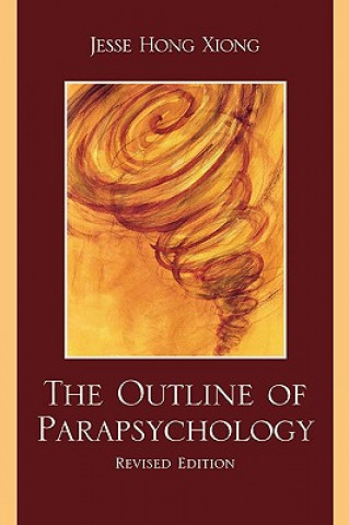 Kniha Outline of Parapsychology Jesse Hong Xiong