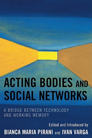 Kniha Acting Bodies and Social Networks Bianca Maria Pirani