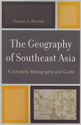 Könyv Geography of Southeast Asia Thomas A. Rumney