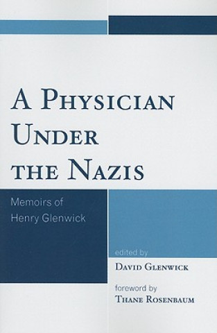 Kniha Physician Under the Nazis David Glenwick