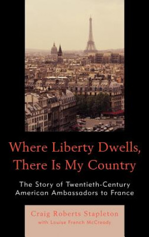 Kniha Where Liberty Dwells, There Is My Country Louise French McCready