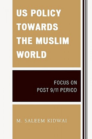 Książka US Policy Towards the Muslim World M. Saleem Kidwai