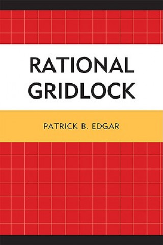 Kniha Rational Gridlock Patrick B. Edgar