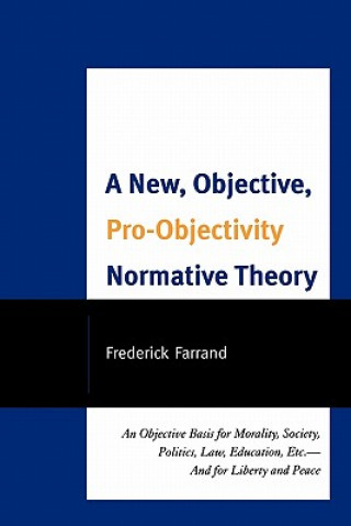 Carte New, Objective, Pro-Objectivity Normative Theory Frederick Farrand