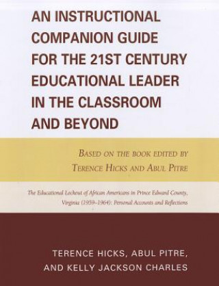 Könyv Instructional Companion Guide for the 21st Century Educational Leader in the Classroom and Beyond Abul Pitre