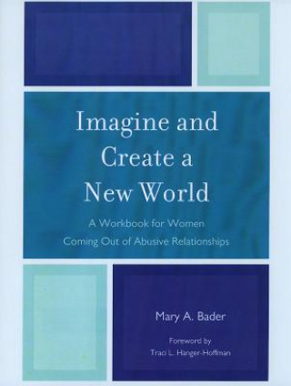 Kniha Imagine & Create A New World: A Workbook Mary Bader