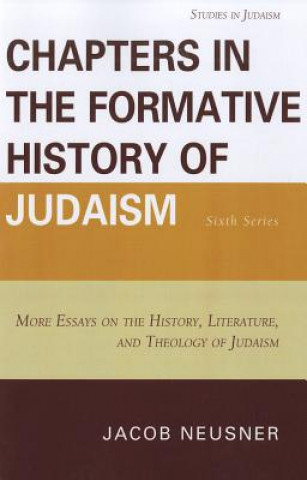 Kniha Chapters in the Formative History of Judaism: Sixth Series Jacob Neusner