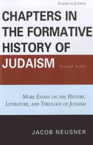 Carte Chapters in the Formative History of Judaism: Seventh Series Jacob Neusner