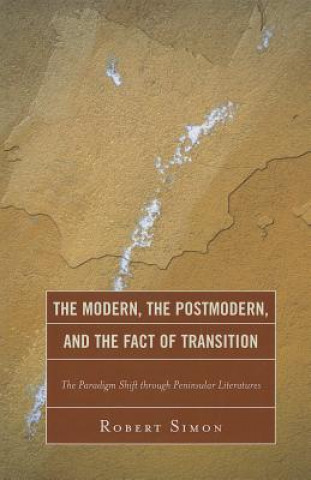 Książka Modern, the Postmodern, and the Fact of Transition Robert Simon