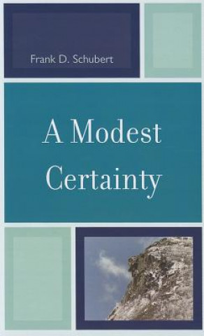 Knjiga Modest Certainty Frank D. Schubert
