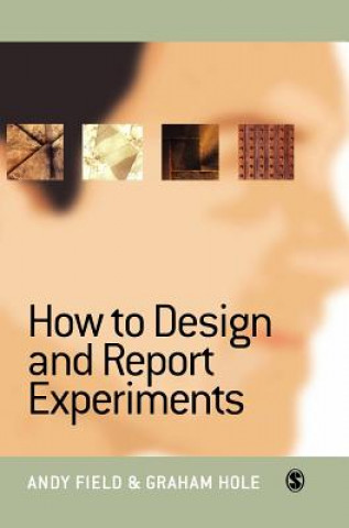 Kniha How to Design and Report Experiments Andy Field