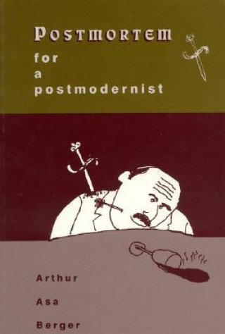Carte Postmortem for a Postmodernist Arthur Asa Berger