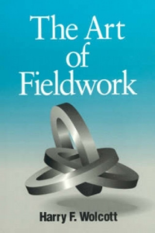 Kniha Art of Fieldwork Harry F. Wolcott