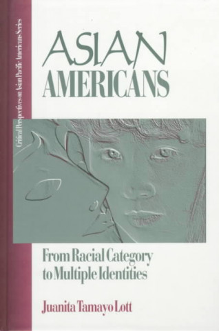 Könyv Asian Americans Juanita Tamayo Lott