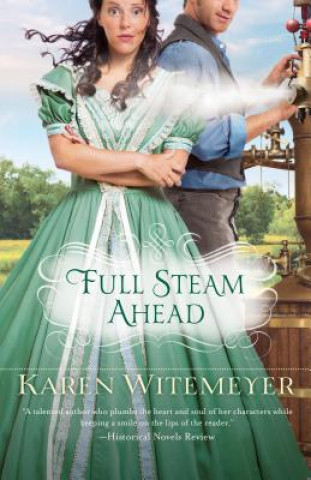 Knjiga Full Steam Ahead Karen Witemeyer