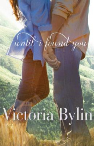 Kniha Until I Found You Victoria Bylin