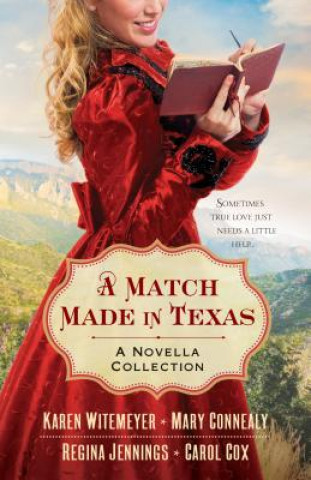 Carte Match Made in Texas 4-in-1 - A Novella Collection Karen Witemeyer