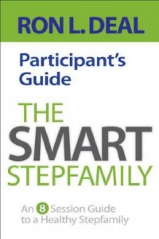 Kniha Smart Stepfamily Participant's Guide Ron L. Deal