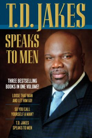 Kniha T.D. Jakes Speaks to Men T D Jakes