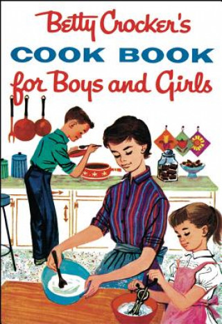 Kniha Betty Crocker's Cook Book for Boys and Girls, Facsimile Edition Betty Crocker