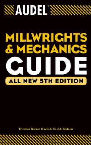 Könyv Audel Millwrights and Mechanics Guide - All New 5e Thomas B. Davis