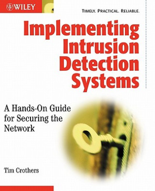 Carte Implementing Intrusion Detection Systems - A Hands -On Guide for Securing the Network Tim Crothers