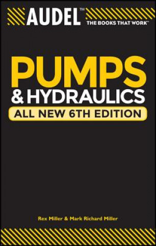 Buch Audel Pumps and Hydraulics 6e Rex Miller