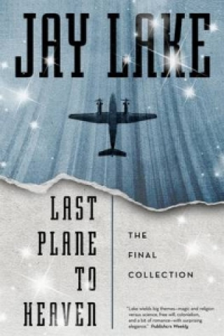 Książka Last Plane to Heaven Jay Lake