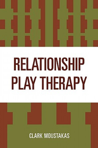 Kniha Relationship Play Therapy Clark E. Moustakas