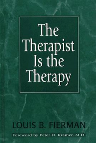 Kniha Therapist Is the Therapy Louis B. Fierman
