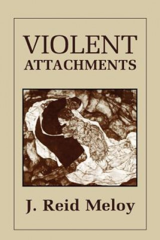 Книга Violent Attachments J. Reid Meloy