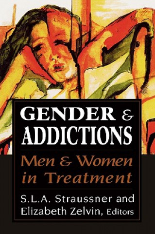 Knjiga Gender and Addictions Lala A. Straussner