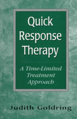 Knjiga Quick Response Therapy Judith Goldring