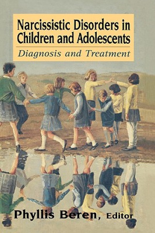 Kniha Narcissistic Disorders in Children and Adolescents Phyllis Beren