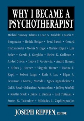 Kniha Why I Became a Psychotherapist Joseph Reppen