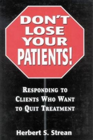 Knjiga Don't Lose Your Patients Herbert S. Strean