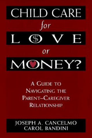 Kniha Child Care for Love or Money? Joseph A. Cancelmo