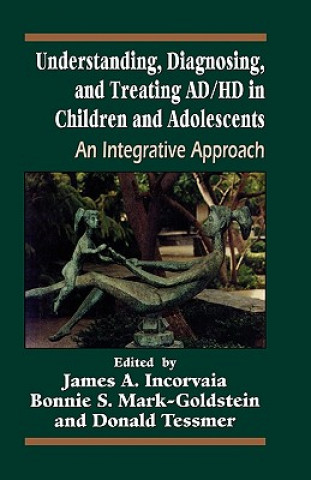 Kniha Understanding, Diagnosing, and Treating ADHD in Children and Adolescents James A. Incorvaia