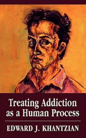 Könyv Treating Addiction as a Human Process Edward J. Khantzian