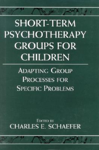 Könyv Short-term Psychotherapy Groups for Children Charles E. Schaefer