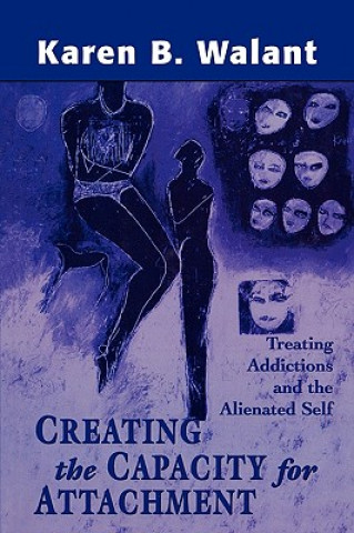 Knjiga Creating the Capacity for Attachment Karen B. Walant