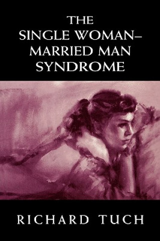 Kniha Single Woman-Married Man Syndrome Richard Tuch