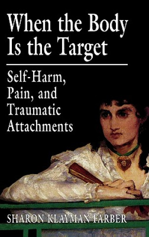 Könyv When the Body Is the Target Sharon Klayman Farber