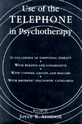 Kniha Use of the Telephone in Psychotherapy Joyce Kraus Aronson