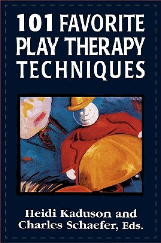 Kniha 101 Favorite Play Therapy Techniques Heidi Kaduson