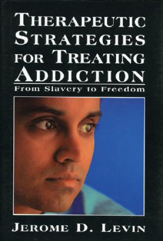 Kniha Therapeutic Strategies for Treating Addiction Jerome D. Levin