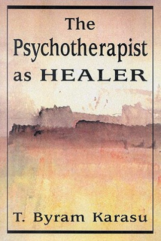 Książka Psychotherapist as Healer T. Byram Karasu