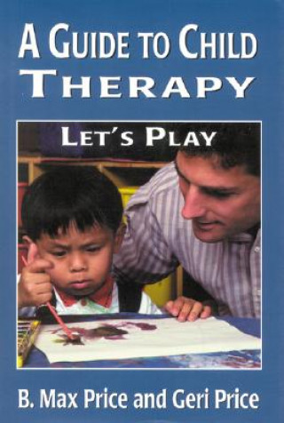 Book Guide to Child Therapy B. Max Price