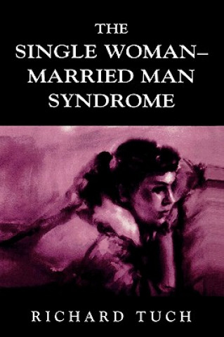 Kniha Single Woman-Married Man Syndrome Richard Tuch